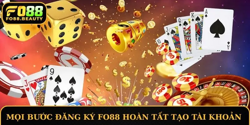 Mọi bước đăng ký FO88 hoàn tất tạo tài khoản