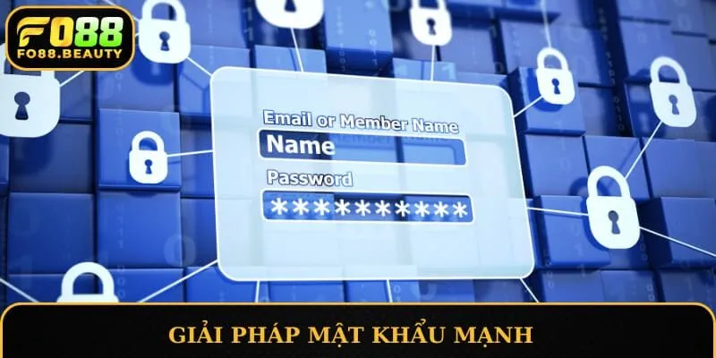 Giải pháp mật khẩu mạnh trong chính sách bảo mật