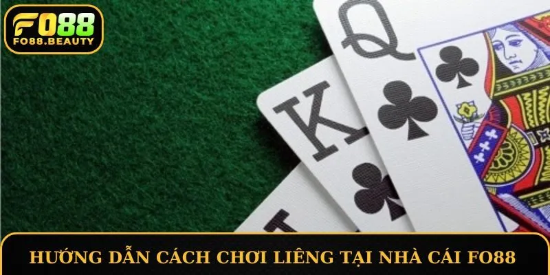 Hướng dẫn cách chơi Liêng tại nhà cái FO88