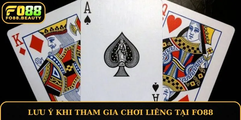 Lưu ý quan trọng khi tham gia chơi Liêng tại FO88