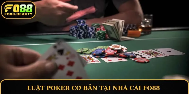 Luật Poker cơ bản tại nhà cái FO88