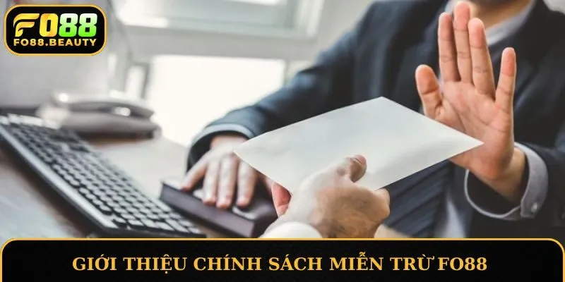Giới thiệu chính sách miễn trừ FO88