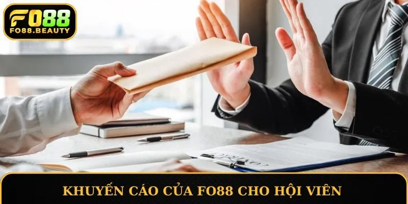 Khuyến cáo của FO88 cho hội viên