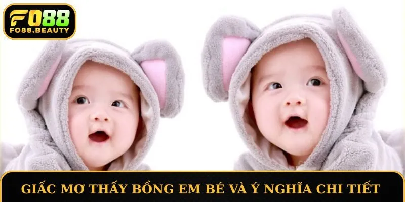 Giấc mơ thấy bồng em bé và ý nghĩa chi tiết