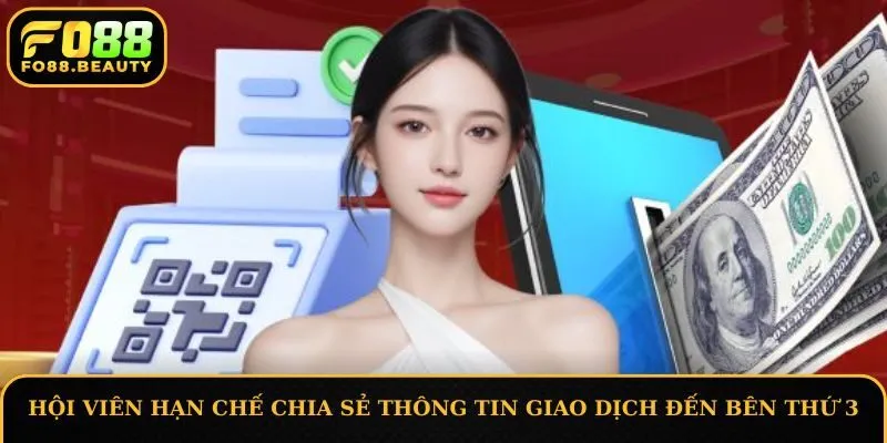 Hội viên hạn chế chia sẻ thông tin giao dịch đến bên thứ 3