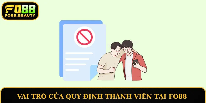Vai trò của quy định thành viên tại FO88